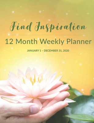 12 Month Weekly Planner: January 1 - December 31, 2020