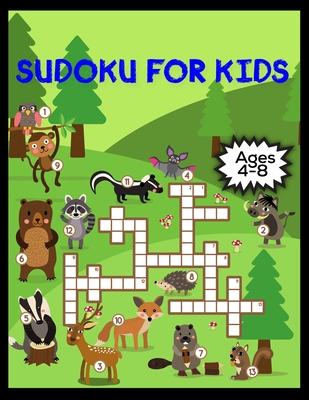 sudoku for kids ages 4-8: 250 Sudoku Puzzles and Solutions For Absolute Beginners