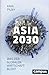 Asia 2030: Was der globalen Wirtschaft blüht