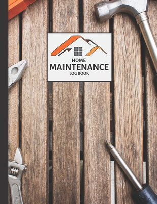 Home Maintenance Log Book: Homeowner House Repair and Maintenance Record Book, Easily Protect Your Investment By Following a Simple Year-Round ... - 5 Year Calendar, Planner, Checklist