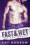 Fast & Wet (The Fast Series #2) Book cover for Fast & Wet (The Fast Series #2)