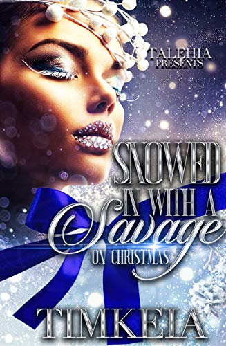 Snowed In With A Savage On Christmas (Kindle Edition)