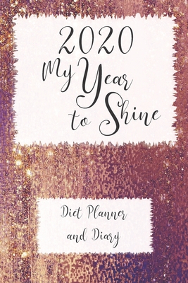 2020 My Time to Shine: Diet Planner and Diary