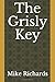 The Grisly Key