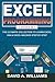 Excel Programming: The Ultimate Collection to Learn Excel VBA & Excel Macros Step by Step