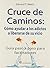 Cruce de caminos / Crossroad (Spanish Edition)
