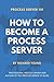 Process Server 101: How to Become a Process Server