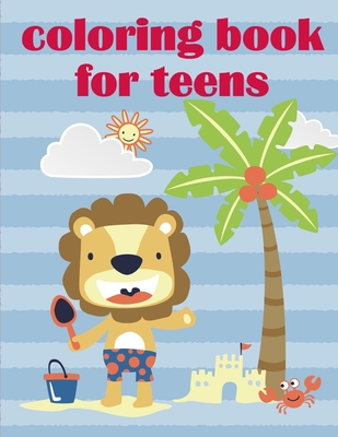 Coloring Book For Teens: Early Learning for First Preschools and Toddlers from Animals Images