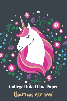College Ruled Line Paper Unicorns are real: Daily Writing Composition Note Book, 100 Pages (6 x 9) English Teachers Student Exercise Book
