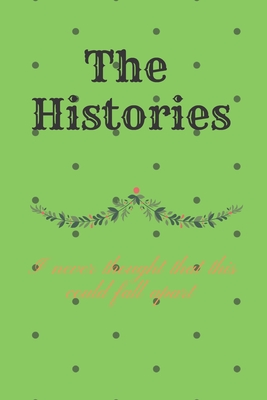 The Histories: I never thought that this could fall apart: History Books, history of mathematics, history of money, history middle east (110 Pages, Blank, 6 x 9)