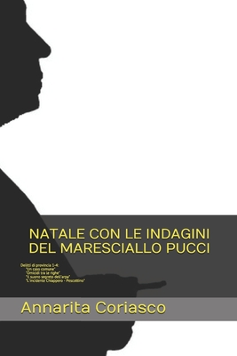 NATALE CON LE INDAGINI DEL MARESCIALLO PUCCI: Delitti di provincia 1-4: (GIALLI ITALIANI LEGGERI) (Italian Edition)