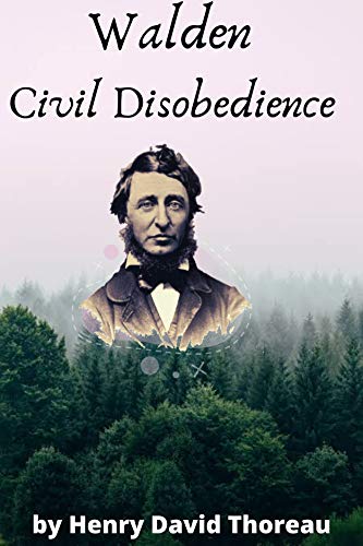 WALDEN,  CIVIL DISOBEDIENCE by Henry David Thoreau (Illustrated): Civil disobedience book