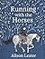 Running with the Horses