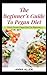 The Beginner's Guide To Pegan Diet by Anna Allen