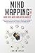 Mind Mapping: 2 in 1: Mind Over Mood and Mental Models - Take Control of Your Memory to Reach Psychological Safety, Improve Your Focus in Everyday Life by Learning Stress Management Techniques