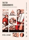 The Ten Commandments: A Guide to the Perfect Law of Liberty