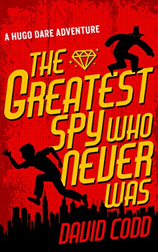 The Greatest Spy Who Never Was (Hugo Dare #1)