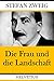 Die Frau und die Landschaft by Stefan Zweig