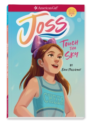 Joss: Touch the Sky (American Girl: Girl of the Year 2020, #2)