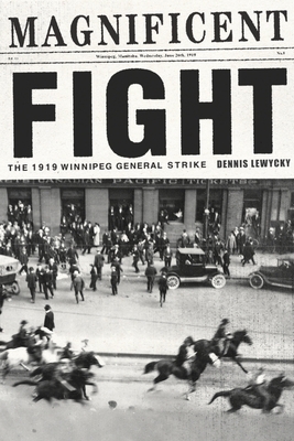 Magnificent Fight: The 1919 Winnipeg General Strike (Paperback)