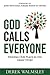 God Calls Everyone by Derek Walmsley