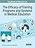 Handbook of Research on the Efficacy of Training Programs and Systems in Medical Education