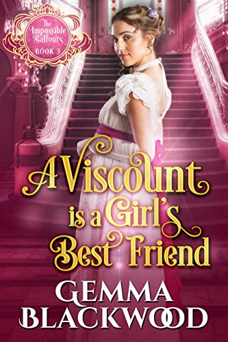 A Viscount is a Girl's Best Friend (The Impossible Balfours #3)