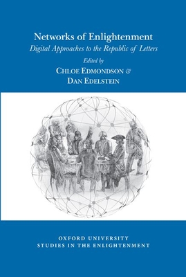 Networks of Enlightenment: Digital Approaches to the Republic of Letters (Oxford University Studies in the Enlightenment, 2019:06)
