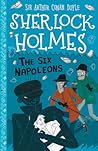The Six Napoleons (The Sherlock Holmes Children's Collection, #13)