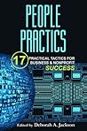 People Practics: 17 Practical Tactics for Business & Nonprofit Success People Practics: 17 Practical Tactics for Business & Nonprofit Success