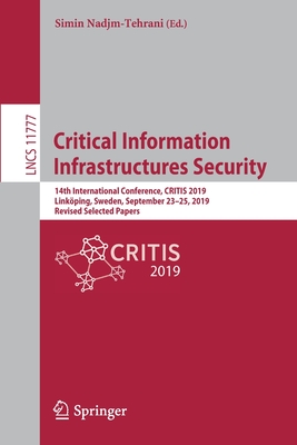 Critical Information Infrastructures Security: 14th International Conference, CRITIS 2019, Linköping, Sweden, September 23–25, 2019, Revised Selected Papers (Security and Cryptology)