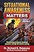 Situational Awareness Matters: Volume 2