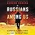 Russians Among Us: Sleeper Cells, Ghost Stories, and the Hunt for Putin's Spies