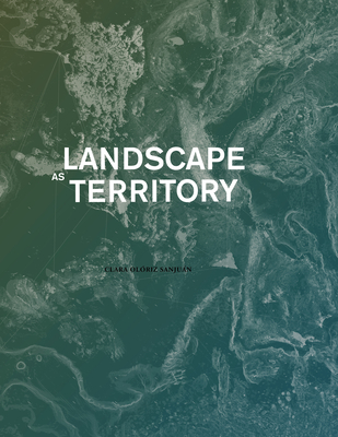 Landscape as Territory: A Cartographic Design Project (Paperback)