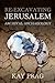 Re-Excavating Jerusalem: Ar...
