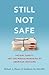 Still Not Safe: Patient Safety and the Middle-Managing of American Medicine