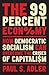The 99 Percent Economy: How Democratic Socialism Can Overcome the Crises of Capitalism (Clarendon Lectures in Management Studies)