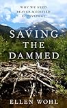 Saving the Dammed: Why We Need Beaver-Modified Ecosystems