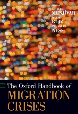 The Oxford Handbook of Migration Crises (Hardcover)