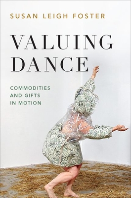 Valuing Dance: Commodities and Gifts in Motion (Paperback)