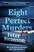 Eight Perfect Murders (Malcolm Kershaw, #1)