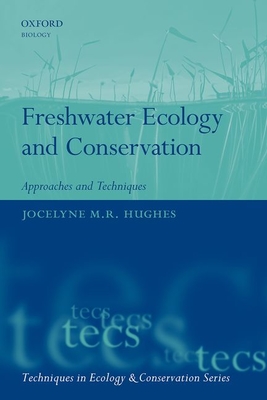 Freshwater Ecology and Conservation: Approaches and Techniques (Techniques in Ecology & Conservation)