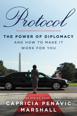 Protocol: The Power of Diplomacy and How to Make It Work for You (Hardcover)