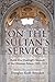 On the Sultan's Service: Ha...