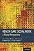 Health Care Social Work: A ...