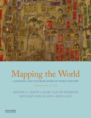 Mapping the World: A Mapping and Coloring Book of World History, Volume One: To 1500 (Paperback)