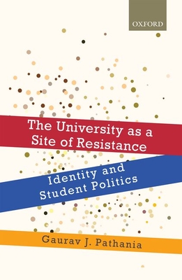 The University as a Site of Resistance: Identity and Student Politics (Hardcover)