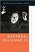 Gestural Imaginaries