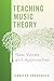 Teaching Music Theory: New Voices and Approaches
