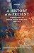 A History of the Present: A...